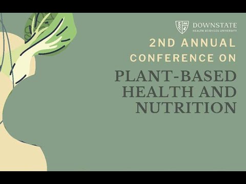 International Plant Based Nutrition Healthcare Annual Conferences  : Unlocking the Power of Plant-based Care